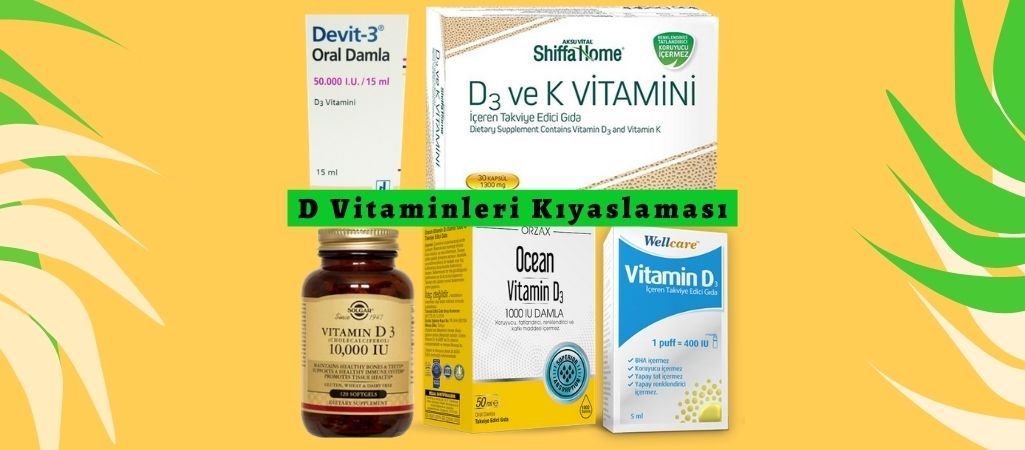 D Vitaminleri Kıyaslaması