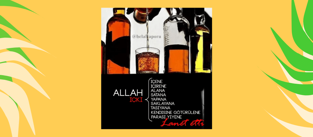Allah İçki İçene Lanet Ediyor