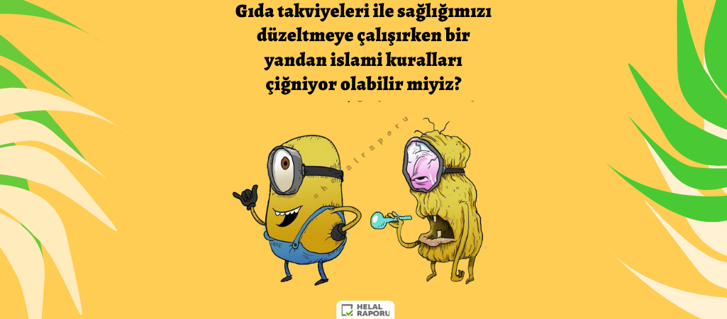 Gıda Takviyeleri ve İçerdiği Sıkıntılı Maddeler